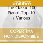 The Classic 100 Piano: Top 10 / Various cd