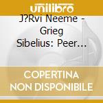 J?Rvi Neeme - Grieg Sibelius: Peer Gynt Suiten 1 2/Karelia-Suite/+(Sacd) cd