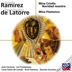 Ariel Ramirez / Fernandes De Latorre - Misa Ceiolla / Misa Flamenca cd musicale di Carreras/sanchez/lar