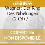 Wagner: Der Ring Des Nibelungen (2 Cd) / Various cd