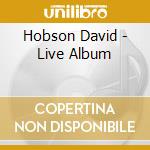 Hobson David - Live Album cd musicale di Hobson David