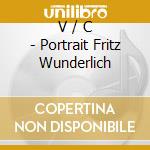 V / C - Portrait Fritz Wunderlich cd musicale di V/C