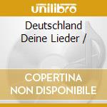 Deutschland Deine Lieder / cd