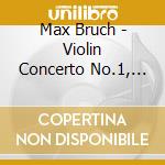 Max Bruch - Violin Concerto No.1, Scottish Fantasy cd