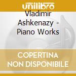 Vladimir Ashkenazy - Piano Works cd