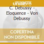 C. Debussy - Eloquence - Von Debussy cd