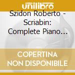 Szidon Roberto - Scriabin: Complete Piano Sonat cd
