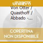 Von Otter / Quasthoff / Abbado - Schubert: Lieder With Orchestr cd musicale di Von Otter / Quasthoff / Abbado