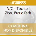 V/C - Tochter Zion, Freue Dich cd
