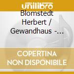 Blomstedt Herbert / Gewandhaus - Sandstrom: The High Mass cd musicale di BLOMSTEDT