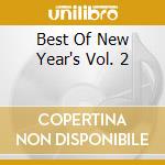 Best Of New Year's Vol. 2 cd musicale di Artisti Vari