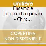 Ensemble Intercontemporain - Chin: Akrostichon - Wortspiel cd