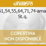Op.51,54,55,64,71,74-amadeus St.q. cd