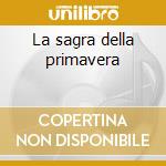 La sagra della primavera cd