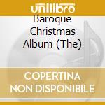 Baroque Christmas Album (The) cd musicale di Artisti Vari
