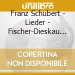 Franz Schubert - Lieder - Fischer-Dieskau (21 Cd) cd musicale di FISCHER/DIESKAU