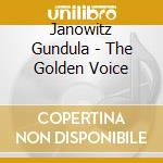 Janowitz Gundula - The Golden Voice cd musicale di JANOWITZ