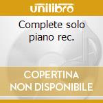 Complete solo piano rec. cd
