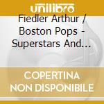 Fiedler Arthur / Boston Pops - Superstars And Songsbooks - Po cd