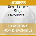 Bryn Terfel - Sings Favourites [Slidepack] cd