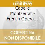 Caballe Montserrat - French Opera Arias cd