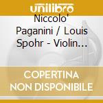 Niccolo' Paganini / Louis Spohr - Violin Concertos cd musicale di HAHN