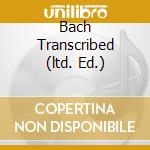 Bach Transcribed (ltd. Ed.) cd musicale di GRIMAUD