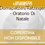 Domspatzen/Ratzinger - Oratorio Di Natale cd