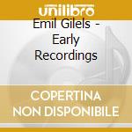 Emil Gilels - Early Recordings cd
