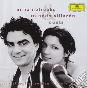 Anna Netrebko & Rolando Villazon: Duets cd musicale di NETREBKO ANNA-VILLAZON ROLANDO
