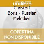 Christoff Boris - Russian Melodies cd musicale di CHRISTOFF