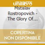 Mstislav Rostropovich - The Glory Of (8 Cd) cd