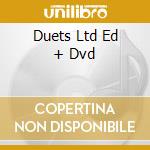 Duets Ltd Ed + Dvd cd