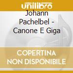Johann Pachelbel - Canone E Giga cd