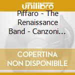 Piffaro - The Renaissance Band - Canzoni E Danze cd