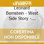 Leonard Bernstein - West Side Story - Special Edit cd musicale di BERNSTEIN