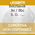 Belohlavek Jiri / Bbc S. O. - Janacek: The Excursions Of Mr. cd musicale di BELOHLAVEK/BBC