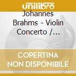 Johannes Brahms - Violin Concerto / Double Concerto cd musicale di REPIN/CHAILLY
