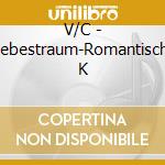 V/C - Liebestraum-Romantische K cd musicale di V/C