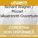 Richard Wagner / Mozart - Walkuerenritt-Ouvertueren cd musicale di Richard Wagner