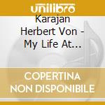 Karajan Herbert Von - My Life At His Side-2Cd Se cd