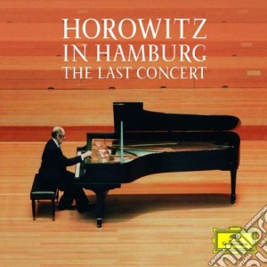 Vladimir Horowitz: Horowitz In Hamburg: The Last Concert cd musicale di HOROWITZ