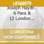 Joseph Haydn - 6 Paris & 12 London Symphonies (7 Cd) cd musicale di Haydn, J.