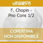 F. Chopin - Pno Cons 1/2