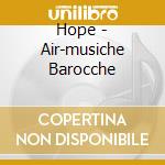 Hope - Air-musiche Barocche cd