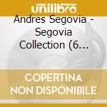 Andres Segovia - Segovia Collection (6 Cd) cd musicale di SEGOVIA