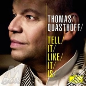 Thomas Quasthoff - Tell It Like It Is cd musicale di QUASTOFF