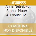 Anna Netrebko: Stabat Mater - A Tribute To Pergolesi (2 Cd) cd musicale di NETREBKO/PAPPANO/OSC