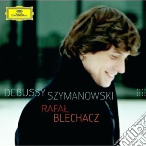 Rafal Blechacz: Claude Debussy / Karol Szymanowski cd musicale di Blechacz