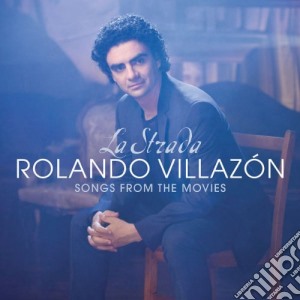 Rolando Villazon: La Strada - Songs From The Movies cd musicale di Villazon